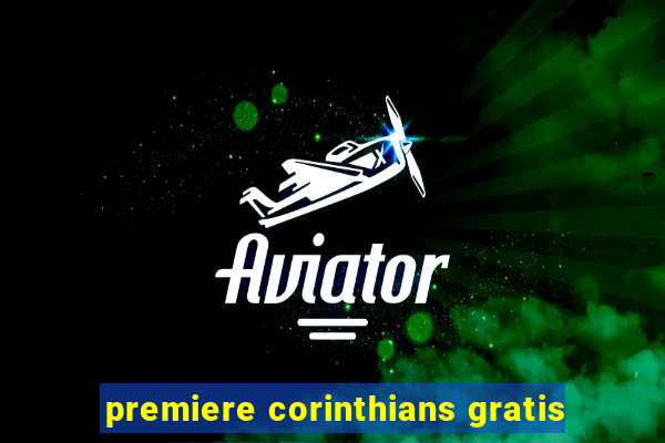 premiere corinthians gratis